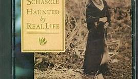 Schascle - Haunted By Real Life