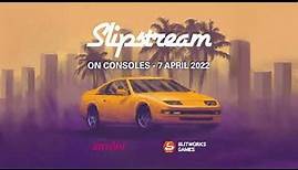 Slipstream - Launch Trailer (2022)