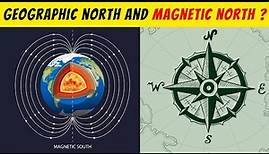 What is the difference between geographic north and magnetic north ?