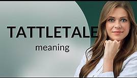 Understanding "Tattletale": A Guide to the Phrase
