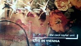 The Cecil Taylor Unit - Live In Vienna