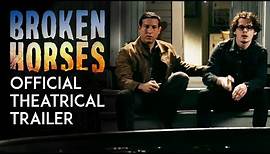 Broken Horses | Official Theatrical Trailer [HD]