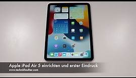 Apple iPad Air 5 einrichten und erster Eindruck