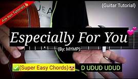 Especially For You - MYMP (Easy Chords)😍 | Guitar Tutorial