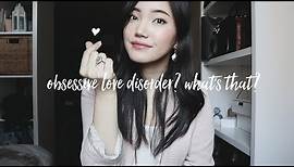 obsessive love disorder? | is it real? what are the symptoms?