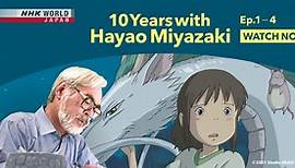 10 Years with Hayao Miyazaki Ep.1-4