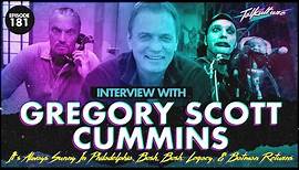 Episode 181 with Actor GREGORY SCOTT CUMMINS (It's Always Sunny in Philadelphia & Batman Returns)