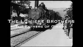 The Lumiere Brothers - The Fathers of Cinema