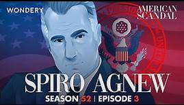 Spiro Agnew: Downfall of a Vice President | The Case Against the Vice President | American Scandal