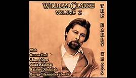 William Clarke - The Early Years Volume 2