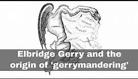 11th February 1812: Elbridge Gerry signs the first bill to authorise 'gerrymandering'