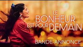 LE BONHEUR EST POUR DEMAIN - bande-annonce