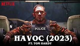 Havoc (2023) First Look Trailer, Release Date | Netflix, Tom Hardy