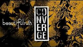 Converge - "Beautiful Ruin" (Full Album Stream)