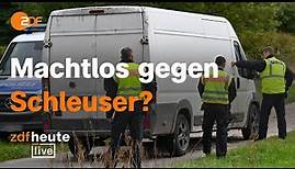Illegale Migration und Grenzkontrollen: So läuft das Geschäft der Schleuser | ZDFheute live