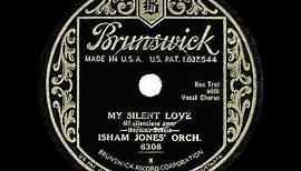 1932 HITS ARCHIVE: My Silent Love - Isham Jones (Billy Scott, vocal)