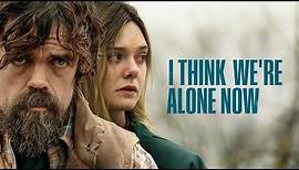 I Think We're Alone Now - Official Trailer