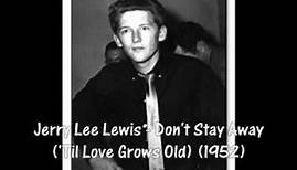 Jerry Lee Lewis - Don't Stay Away ('Til Love Grows Cold) (1952)