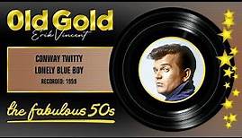 1959 - CONWAY TWITTY - LONELY BLUE BOY (HQ)