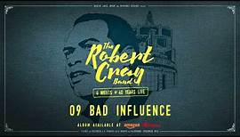 The Robert Cray Band - Bad Influence - 4 Nights Of 40 Years Live