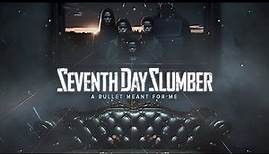 Seventh Day Slumber - A Bullet Meant for Me (Official Lyric Video)