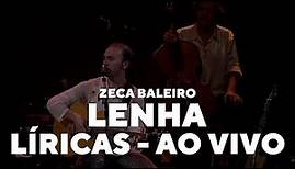 Zeca Baleiro - Lenha (Líricas) [Ao Vivo]