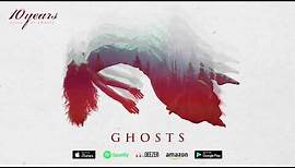 10 Years - Ghosts - (how to live) AS GHOSTS