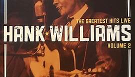 Hank Williams - The Greatest Hits Live, Volume 2