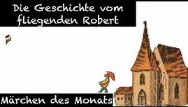 Die Geschichte vom fliegenden Robert - Märchen - Deutsch lernen