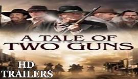 A Tale Of Two Guns 2022 Trailer