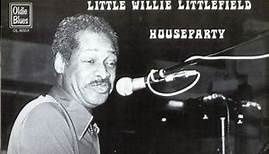 Little Willie Littlefield - Houseparty
