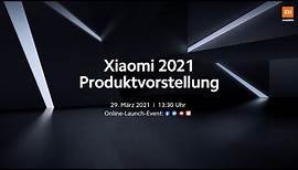 Xiaomi 2021 - Produktvorstellung