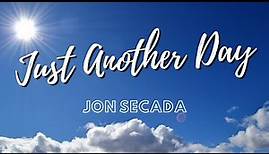 Jon Secada ‐ Just another day - Lyrics