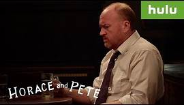 Watch Horace And Pete • on Hulu