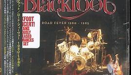 Blackfoot - Road Fever 1980 - 1985