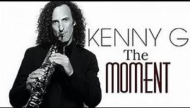 The Moment - Kenny G [Remastered]