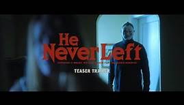 He Never Left (2024) — Teaser Trailer