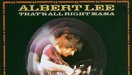 Albert Lee - That's All Right Mama: The Country Fever & Black Claw Sessions