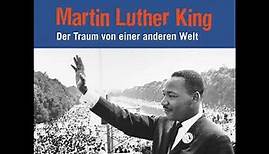 Abenteuer & Wissen - Martin Luther King - Der Traum von einer anderen Welt