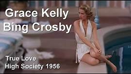 True Love - Bing Crosby & Grace Kelly from the movie High Society 1956 HD