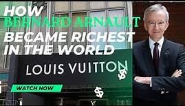 How Bernard Arnault became richest in the world