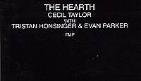 Cecil Taylor with Tristan Honsinger & Evan Parker - The Hearth