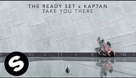 The Ready Set x Kaptan - Take You There