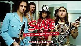 Slade - Live At The New Victoria - How Does It Feel