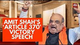 Amit Shah Full Speech On Article 370 Verdict In Rajya Sabha | RS Passes 2 Jammu & Kashmir Bills