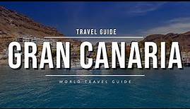GRAN CANARIA Travel Guide 2024 - Best Towns & Attractions | Spain