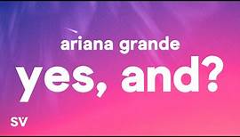 Ariana Grande - yes, and? (Lyrics)