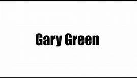 Gary Green Biography