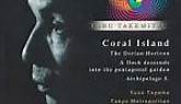 Toru Takemitsu - Orchestral Works IV: Coral Island, The Dorian Horizon, Etc.