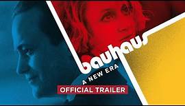 Bauhaus: A New Era (Official U.S. Trailer)